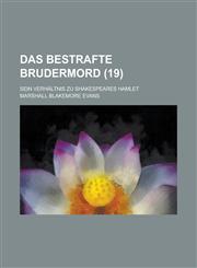 Das Bestrafte Brudermord; Sein Verhaltnis Zu Shakespeares Hamlet (19),123487167X,9781234871673