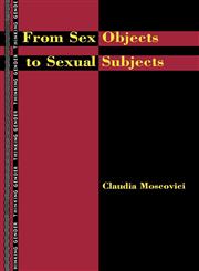 From Sex Objects to Sexual Subjects,0415918111,9780415918114