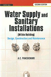 Water Supply and Sanitary Installations Within Buildings : Design, Construction and Maintenance 2nd Edition, Reprint,8122412254,9788122412253