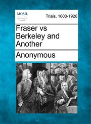 Fraser vs Berkeley and Another,1275062210,9781275062214