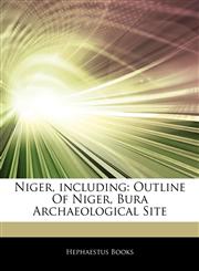 Articles On Niger, including Outline Of Niger, Bura Archaeological Site,1243189584,9781243189585
