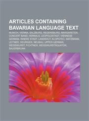 Articles containing Bavarian language text Munich, Vienna, Salzburg, Regensburg, Margareten, Concert band, Hernals, Leopoldstadt,123309260X,9781233092604