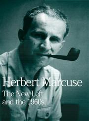 The New Left and the 1960s Collected Papers of Herbert Marcuse Vol. 3,0415137829,9780415137829
