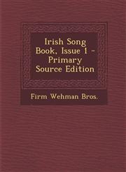 Irish Song Book, Issue 1 - Primary Source Edition,1293152781,9781293152782