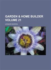 Garden & Home Builder Volume 21,1235868486,9781235868481