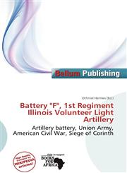 Battery "F", 1st Regiment Illinois Volunteer Light Artillery,6200280983,9786200280985