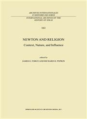 Newton and Religion Context, Nature, and Influence,0792357442,9780792357445