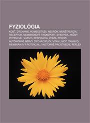Fyziológia Kosť, Dýchanie, Homeostáza, Neurón, Menštruácia, Receptor, Membránový transport, Synapsia, Akčný potenciál, Väzivo, Respirácia,1232994065,9781232994060