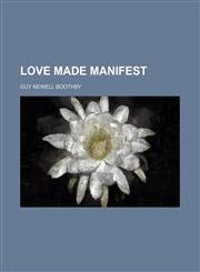 Love Made Manifest,1150358629,9781150358623