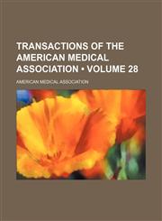 Transactions of the American Medical Association (Volume 28),1154192938,9781154192933