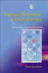 Asperger Syndrome and Psychotherapy Understanding Asperger Perspectives,1843107430,9781843107439