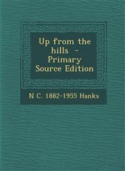 Up from the Hills - Primary Source Edition,129381699X,9781293816998