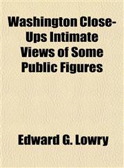 Washington Close-Ups Intimate Views of Some Public Figures,1153206897,9781153206891