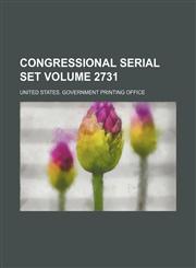 Congressional serial set Volume 2731,1130999645,9781130999648