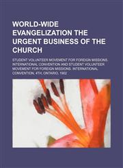 World-wide evangelization the urgent business of the church,1151263796,9781151263797