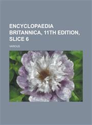 Encyclopaedia Britannica, 11th Edition, Slice 6 Volume 9,1236725727,9781236725721
