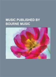 Music Published by Bourne Music Ain't Nobody Here But Us Chickens, Amen (the Impressions Song), Are You Lonesome Tonight? (Song), Black Magic Woman,,1230779612,9781230779614