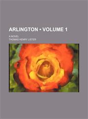 Arlington (Volume 1); A Novel,1154050297,9781154050295