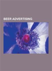 Beer Advertising Anheuser-Busch Advertising, Guinness Advertising, Noitulove, Old Lions, Good Doctor, Real Men of Genius, Budweiser Cly,1230561153,9781230561158