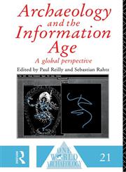 Archaeology and the Information Age,0415513375,9780415513371