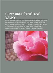 Bitvy druhé světové války Bitva o Francii, Bitvy východní fronty druhé světové války, Letecké bitvy druhé světové války,1232823961,9781232823964