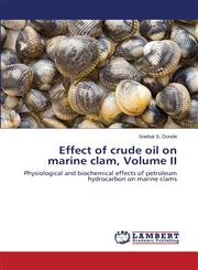 Effect of Crude Oil on Marine Clam, Volume II,3659301299,9783659301292