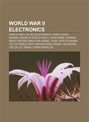 World War II electronics World War II Allied electronics, World War II radars, Radar in World War II, Chain Home,1156651794,9781156651797