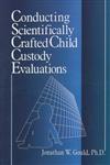 Conducting Scientifically Crafted Child Custody Evaluations,0761911014,9780761911012