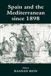 Spain and the Mediterranean Since 1898,0714649457,9780714649450