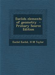 Euclids Elements of Geometry - Primary Source Edition,1293806463,9781293806463