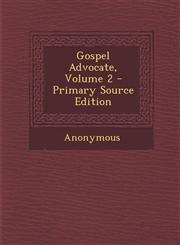 Gospel Advocate, Volume 2 - Primary Source Edition,1287798683,9781287798682