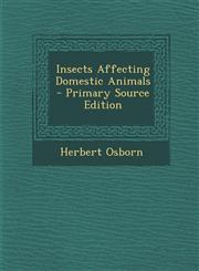 Insects Affecting Domestic Animals,1287524249,9781287524243