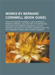 Works by Bernard Cornwell (Study Guide) Novels by Bernard Cornwell, Richard Sharpe Stories, Short Stories by Bernard Cornwell, Gallows Thief,1155963288,9781155963280