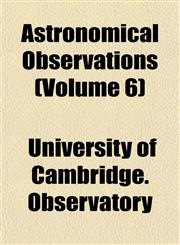 Astronomical Observations (Volume 6),1153291029,9781153291026