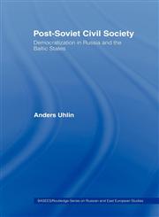 Post-Soviet Civil Society Democratization in Russia and the Baltic States,0415444055,9780415444057