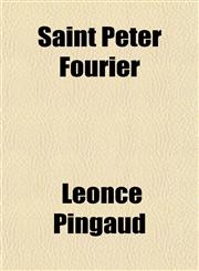 Saint Peter Fourier,1152036661,9781152036666