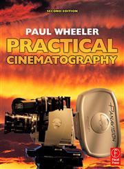 Practical Cinematography 2nd Edition,0240519620,9780240519623
