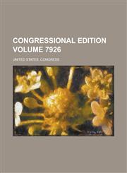 Congressional Edition Volume 7926,1234131609,9781234131609