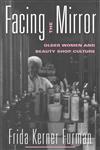 Facing the Mirror Older Women and Beauty Shop Culture,0415915244,9780415915243