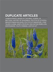 Duplicate articles Carbohydrate, Books of the Bible, Gospel of Matthew, History of Guatemala, Politics of Ethiopia, Mesopotamian religion,1233272527,9781233272525