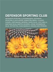 Defensor Sporting Club Defensor Sporting Club managers, Defensor Sporting Club players, Sebastián Abreu, Claudio Husaín, José Manuel Moreno,1157974120,9781157974123