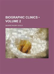 Biographic clinics  (Volume 2),1154121844,9781154121841