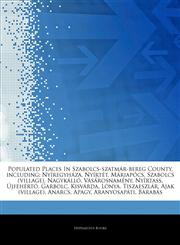 Articles On Populated Places In Szabolcs-szatmÃ¡r-bereg County, including NyÃ­regyhÃ¡za, NyÃ­rtÃ©t, MÃ¡riapÃ³cs, Szabolcs (village), NagykÃ¡llÃ³, VÃ¡sÃ¡rosnamÃ©ny, NyÃ­rtass, ÃšjfehÃ©rtÃ³, Garbolc, KisvÃ¡rda, LÃ³nya, TiszaeszlÃ¡r,124411068X,9781244110687