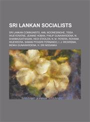 Sri Lankan Socialists Anil Moonesinghe, Jeanne Hoban, Philip Gunawardena, N. M. Perera,,1155980840,9781155980843