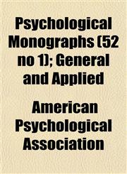 Psychological Monographs (52 no 1); General and Applied,1152696912,9781152696914