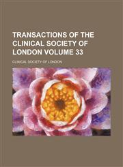 Transactions of the Clinical Society of London Volume 33,1151297739,9781151297730