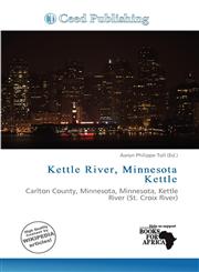 Kettle River, Minnesota Kettle,6200629722,9786200629722