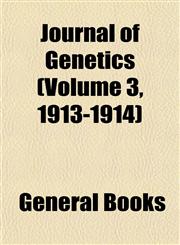 Journal of Genetics (Volume 3, 1913-1914),1152983806,9781152983809
