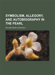 Symbolism, allegory, and autobiography in the Pearl,1151329118,9781151329110