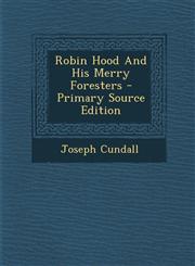 Robin Hood and His Merry Foresters - Primary Source Edition,1287899803,9781287899808